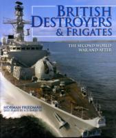 British Destroyers & Frigates : The Second World War and after