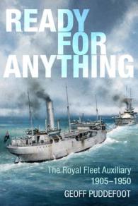 Ready for Anything : The Royal Fleet Auxiliary 1905 - 1950