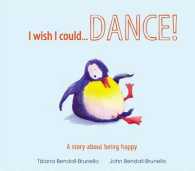 I Wish I Could...dance! : A Story about Being Happy (I Wish I Could...) -- Hardback