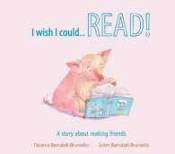I Wish I Could...read! : A Story about Making Friends (I Wish I Could...) -- Hardback
