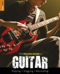 The Rough Guide to Guitar (Rough Guide Reference Series) （Original）