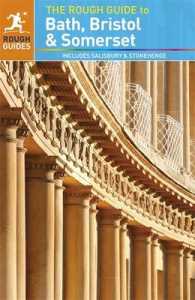 The Rough Guide to Bath, Bristol and Somerset : Includes Salisbury and Stonehenge (Rough Guide Bristol, Bath and Somerset)