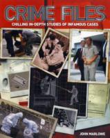 Crime Files : Chilling Case Studies of Human Depravity