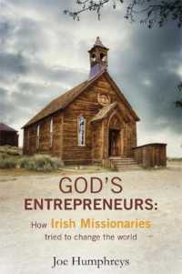 God's Entrepreneurs : How Irish Missionaries Tried to Change the World