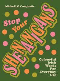 STOP YOUR SHENANIGANS : COLOURFUL IRISH WORDS FOR EVERYDAY USE