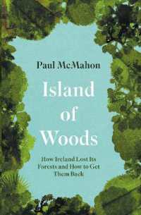Island of Woods : How Ireland Lost its Forests and How to Get them Back