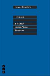 A Woman Killed with Kindness (Drama Classics)