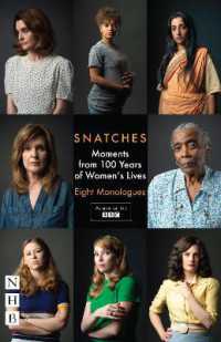 Snatches: Moments from 100 Years of Women's Lives : Eight Monologues (Nhb Modern Plays)