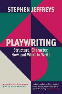 Playwriting : Structure, Character, How and What to Write