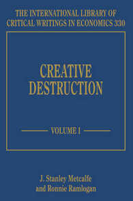 創造的破壊（全２巻）<br>Creative Destruction (The International Library of Critical Writings in Economics series)