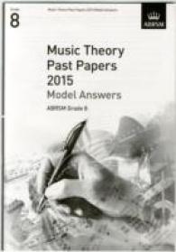 Music Theory Past Papers 2015 Model Answers， Abrsm Grade 8 (Theory of Music Exam papers & answers (Abrsm)) -- Sheet music