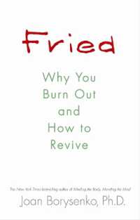 Fried : Why You Burn Out and How to Revive