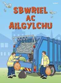 Cyfres Dechrau Da: Sbwriel ac Ailgylchu