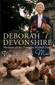Wait for Me : Memoirs of the Youngest Mitford Sister -- Hardback