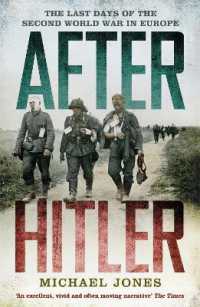 After Hitler : The Last Days of the Second World War in Europe