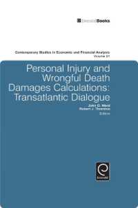 人身障害・不法死亡における損害賠償の算定：欧米の対話<br>Personal Injury and Wrongful Death Damages Calculations : Transatlantic Dialogue (Contemporary Studies in Economic and Financial Analysis)