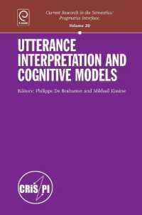 発話解釈と認知モデル<br>Utterance Interpretation and Cognitive Models (Current Research in the Semantics/pragmatics Interface)
