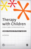 児童に対する精神療法：権利、守秘義務と法（第２版）<br>Therapy with Children : Children's Rights, Confidentiality and the Law (Ethics in Practice Series) （2ND）