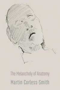 The Melancholy of Anatomy