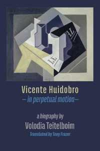 Vicente Huidobro - in perpetual motion : A Biography