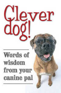 Clever Dog! : Words of Wisdom from Your Canine Pal