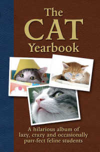 The Cat Yearbook : A Hilarious Album of Lazy, Crazy and Occasionally Purr-fect Feline Students