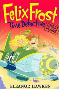 Felix Frost， Time Detective: Ghost Plane : Book 2 (Felix Frost， Time Detective)
