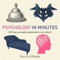 Psychology in Minutes : 200 Key Concepts Explained in an Instant (In Minutes)