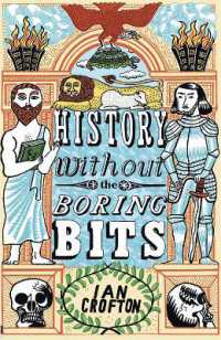 History without the Boring Bits : A Curious Chronology of the World