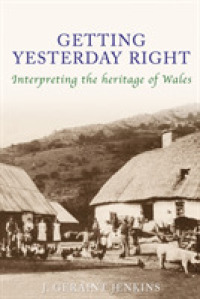 Getting Yesterday Right : Interpreting the Heritage of Wales