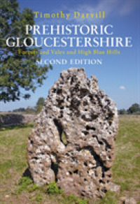 Prehistoric Gloucestershire : Forests and Vales and High Blue Hills