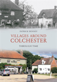 Villages around Colchester through Time (Through Time)