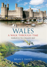Wales a Walk through Time - Harlech to Cemaes Bay (Through Time)