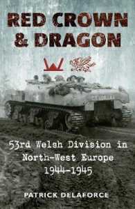Red Crown and Dragon : 53rd Welsh Division in North-west Europe 1944-1945 -- Paperback