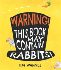 Warning! This Book May Contain Rabbits! -- Hardback