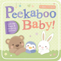 Peekaboo Baby! (To Baby with Love) -- Board book