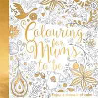 Colouring for Mums-to-Be (My Baby and Me)