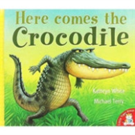 Here Comes the Crocodile -- Paperback
