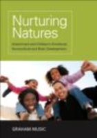 愛着と児童の情動的・社会文化的発達と脳発達<br>Nurturing Natures : Attachment and Children's Emotional, Sociocultural, and Brain Development