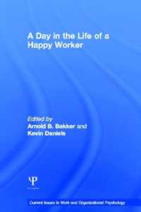 幸福な労働の心理学<br>A Day in the Life of a Happy Worker (Current Issues in Work and Organizational Psychology)