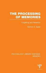 記憶の処理<br>The Processing of Memories (PLE: Memory) : Forgetting and Retention (Psychology Library Editions: Memory)