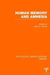 ヒトの記憶と健忘症<br>Human Memory and Amnesia (PLE: Memory) (Psychology Library Editions: Memory)