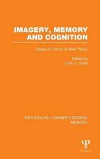 心的表象、記憶と認知：A. ペーヴィオ記念論文集<br>Imagery, Memory and Cognition (PLE: Memory) : Essays in Honor of Allan Paivio (Psychology Library Editions: Memory)