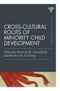 マイノリティ児童の発達：異文化的ルーツ<br>Cross-Cultural Roots of Minority Child Development (Psychology Press & Routledge Classic Editions)