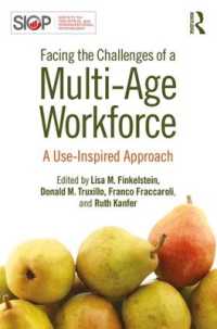 多様な年齢にわたる労働力の課題<br>Facing the Challenges of a Multi-Age Workforce : A Use-Inspired Approach (Siop Organizational Frontiers Series)
