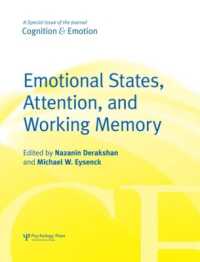 Emotional States, Attention, and Working Memory : A Special Issue of Cognition & Emotion (Special Issues of Cognition and Emotion)