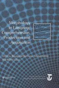 Morphology in Language Comprehension, Production and Acquisition : A Special Issue of Language and Cognitive Processes (Special Issues of Language and Cognitive Processes)
