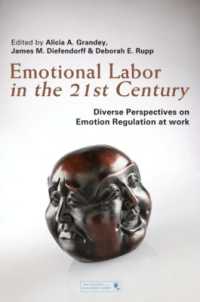 ２１世紀の感情労働<br>Emotional Labor in the 21st Century : Diverse Perspectives on Emotion Regulation at Work (Organization and Management Series)