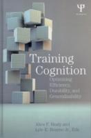Training Cognition : Optimizing Efficiency, Durability, and Generalizability
