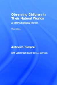 自然環境での幼児の観察法入門（第３版）<br>Observing Children in Their Natural Worlds : A Methodological Primer, Third Edition （3RD）